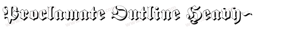 Proclamate Outline Heavy字体转换